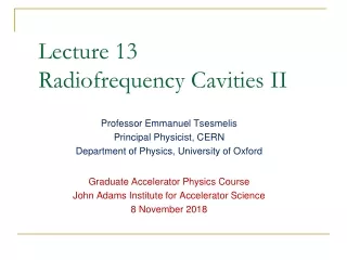 Lecture 13 Radiofrequency Cavities II