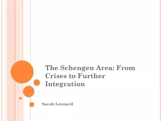 The Schengen Area: From Crises to Further Integration