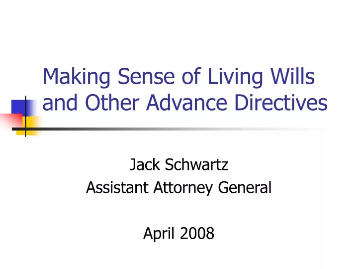 making sense of living wills and other advance directives