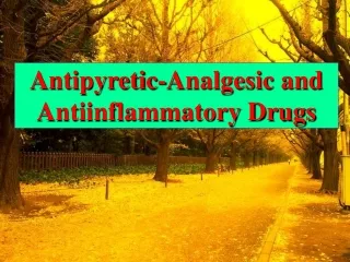 Antipyretic-Analgesic and Antiinflammatory Drugs