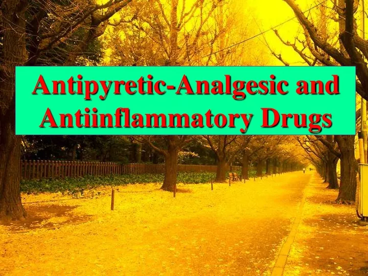 antipyretic analgesic and antiinflammatory drugs