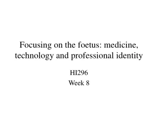 Focusing on the foetus: medicine, technology and professional identity
