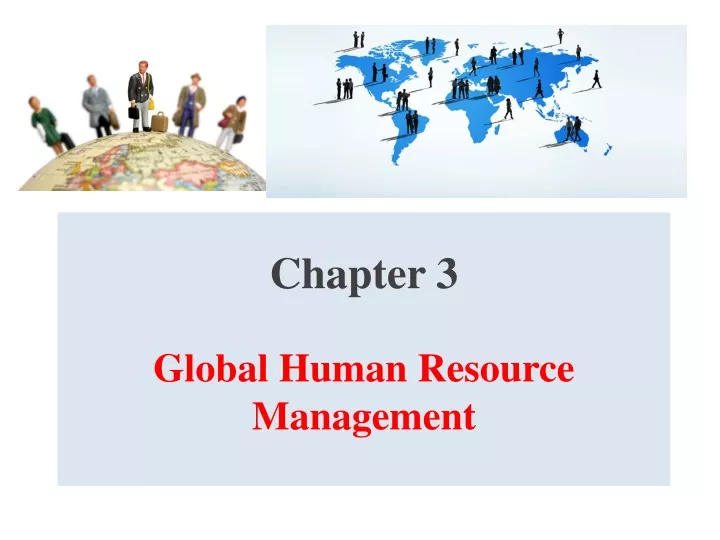 chapter 3 global human resource management