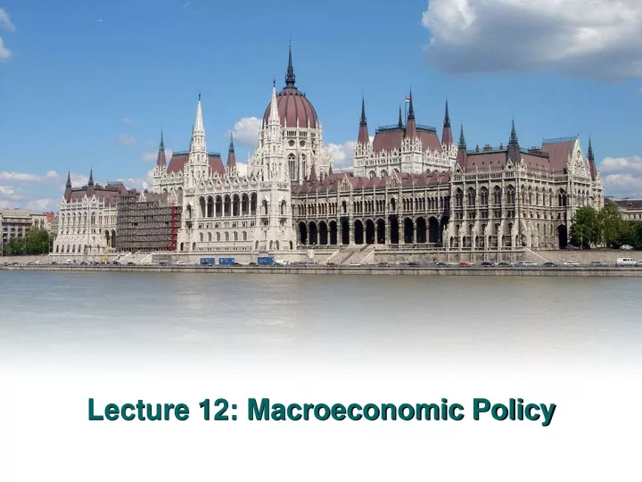 lecture 12 macroeconomic policy
