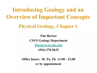 Introducing Geology and an Overview of Important Concepts Physical Geology, Chapter 1