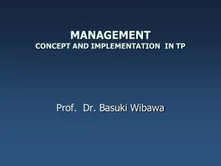 MANAGEMENT CONCEPT AND IMPLEMENTATION  IN TP