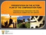 PRESENTATION ON THE ACTION PLAN OF THE COMPENSATION FUND - slide 1