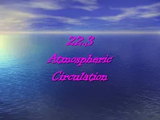 22.3 Atmospheric Circulation