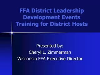 FFA District Leadership Development Events                  Training for District Hosts