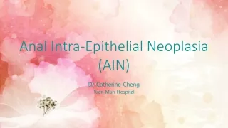 Anal Intra-Epithelial Neoplasia(AIN)