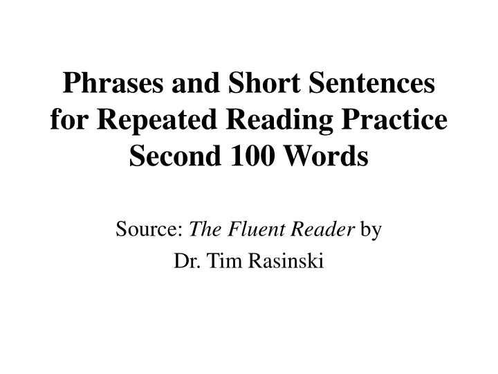 phrases and short sentences for repeated reading practice second 100 words