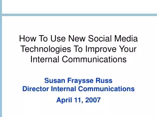 How To Use New Social Media Technologies To Improve Your Internal Communications