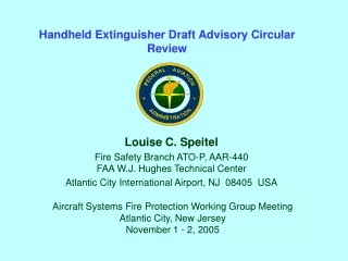 Louise C. Speitel Fire Safety Branch ATO-P, AAR-440 FAA W.J. Hughes Technical Center