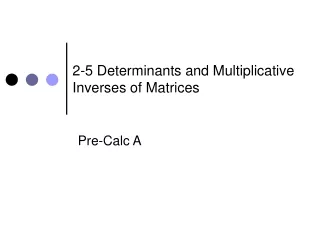 2-5 Determinants and Multiplicative Inverses of Matrices