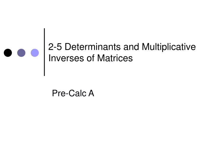 2 5 determinants and multiplicative inverses of matrices