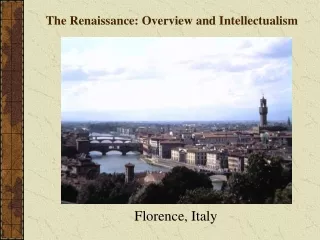 The Renaissance: Overview and Intellectualism