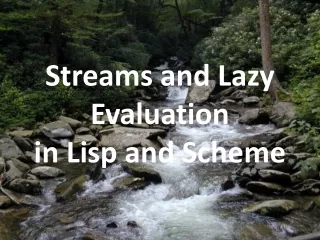 Streams and Lazy Evaluation in Lisp and Scheme