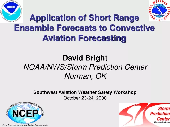 application of short range ensemble forecasts to convective aviation forecasting