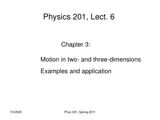 Physics 201, Lect. 6