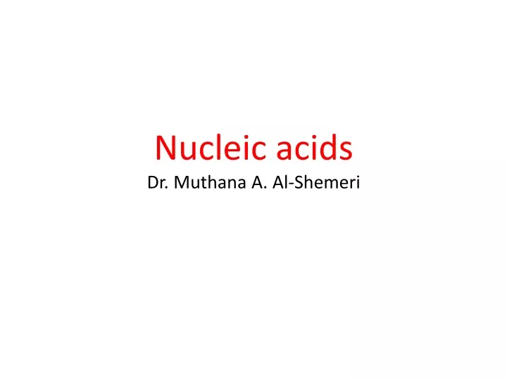 nucleic acids dr muthana a al shemeri