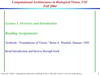 Computational Architectures in Biological Vision, USC Fall 2004