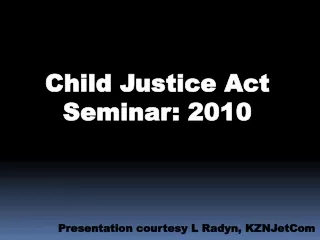 Child Justice Act Seminar: 2010