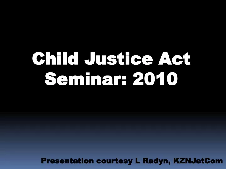 child justice act seminar 2010