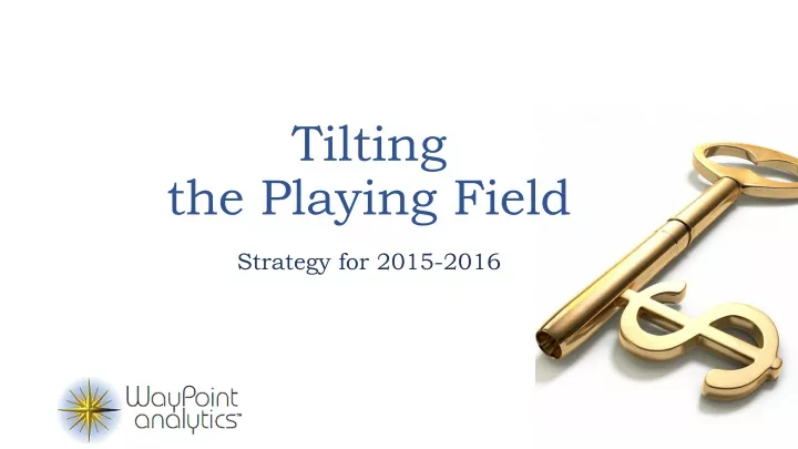 tilting the playing field