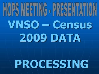 VNSO – Census 2009 DATA  PROCESSING