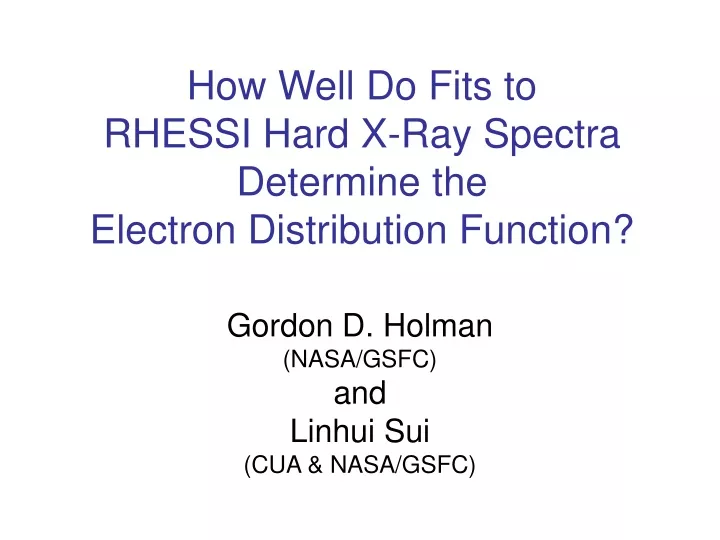 how well do fits to rhessi hard x ray spectra determine the electron distribution function