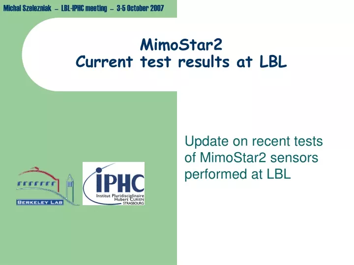 mimostar2 current test results at lbl