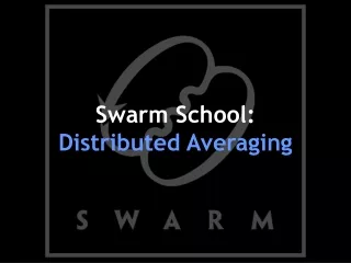 Swarm School: Distributed Averaging