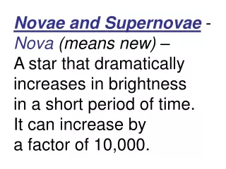 From Earth we can observe two or three novae each year.