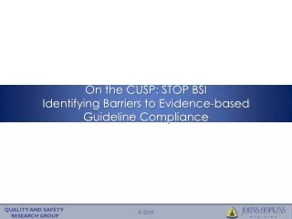 On the CUSP: STOP BSI  Identifying Barriers to Evidence-based Guideline Compliance