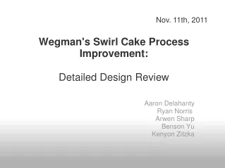 Wegman's Swirl Cake Process Improvement: Detailed Design Review