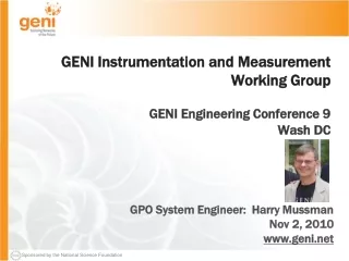 GENI Instrumentation and Measurement Working Group GENI Engineering Conference 9 Wash DC