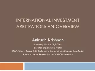 INTERNATIONAL INVESTMENT ARBITRATION: AN OVERVIEW