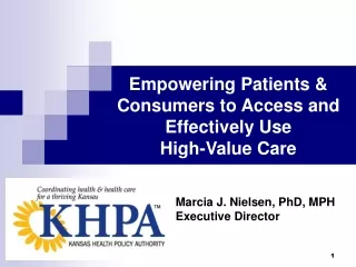 Empowering Patients &amp;  Consumers to Access and  Effectively Use  High-Value Care
