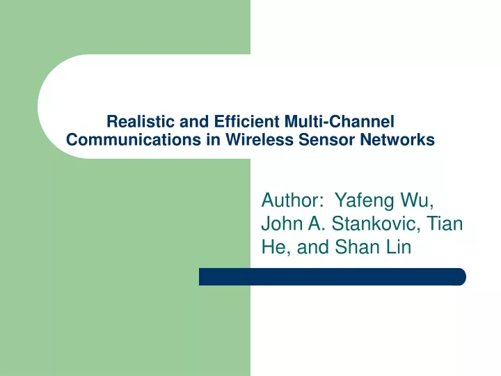 realistic and efficient multi channel communications in wireless sensor networks