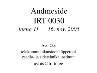 Andmeside IRT 0030 loeng 11	16. nov. 2005