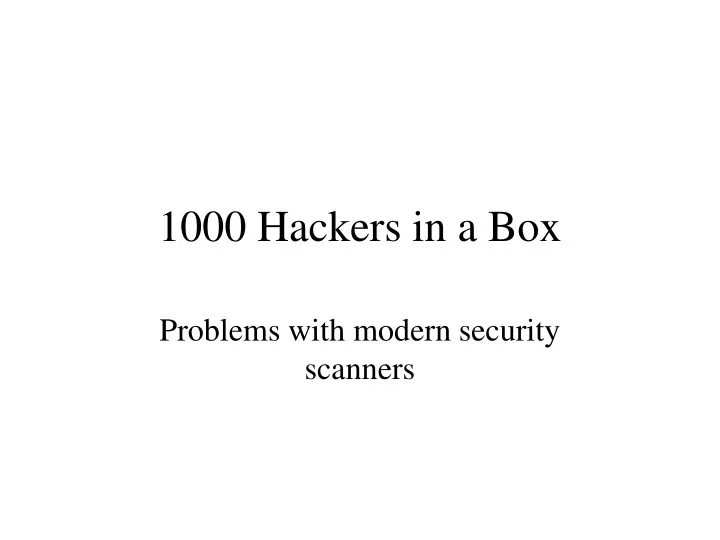 1000 hackers in a box