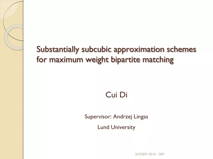 substantially subcubic approximation schemes for maximum weight bipartite matching