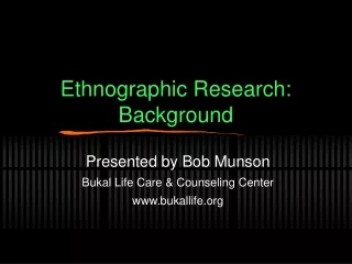 Ethnographic Research: Background