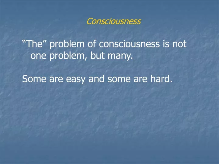 consciousness the problem of consciousness