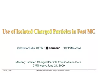 Use of Isolated Charged Particles in Fast MC