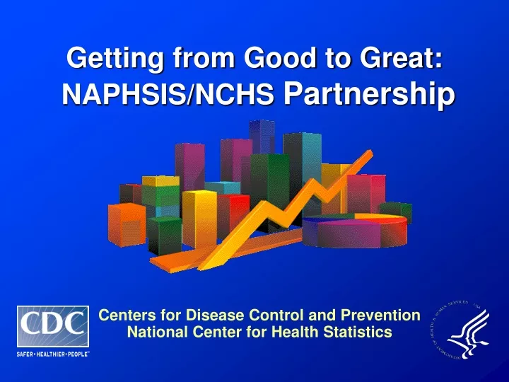 getting from good to great naphsis nchs