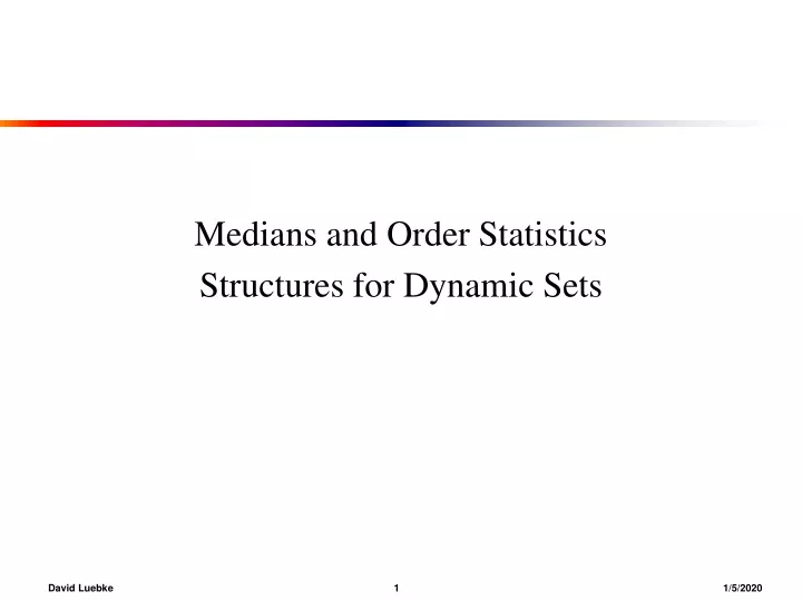 medians and order statistics structures for dynamic sets