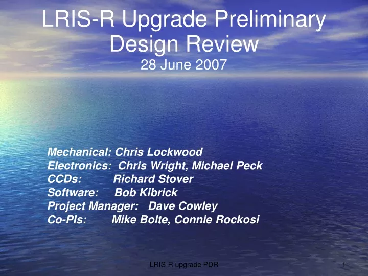 lris r upgrade preliminary design review 28 june 2007