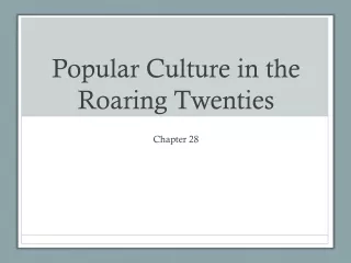 Popular Culture in the  Roaring Twenties