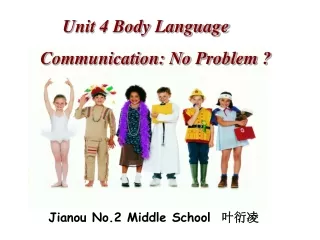 Unit 4 Body Language       Communication: No Problem ?